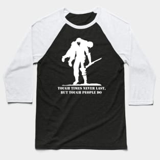 'Tough Times Never Last' Military Public Service Shirt Baseball T-Shirt